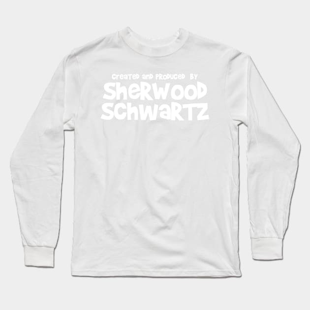 Created and Produced by Sherwood Schwartz Long Sleeve T-Shirt by woodsman